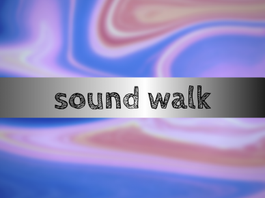 Sound Walk
